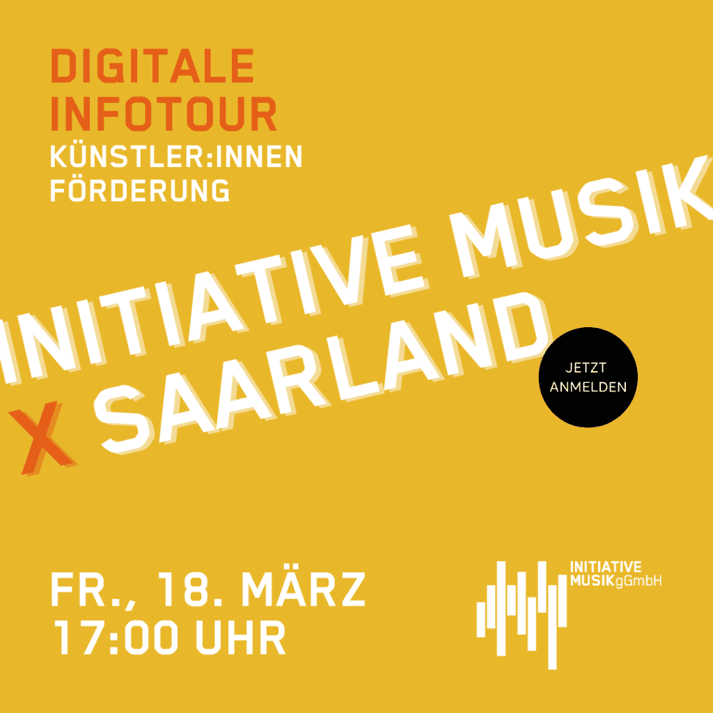 Digitale Infoveranstaltung Künstler:innenförderung der Initiative Musik am 18.03.22